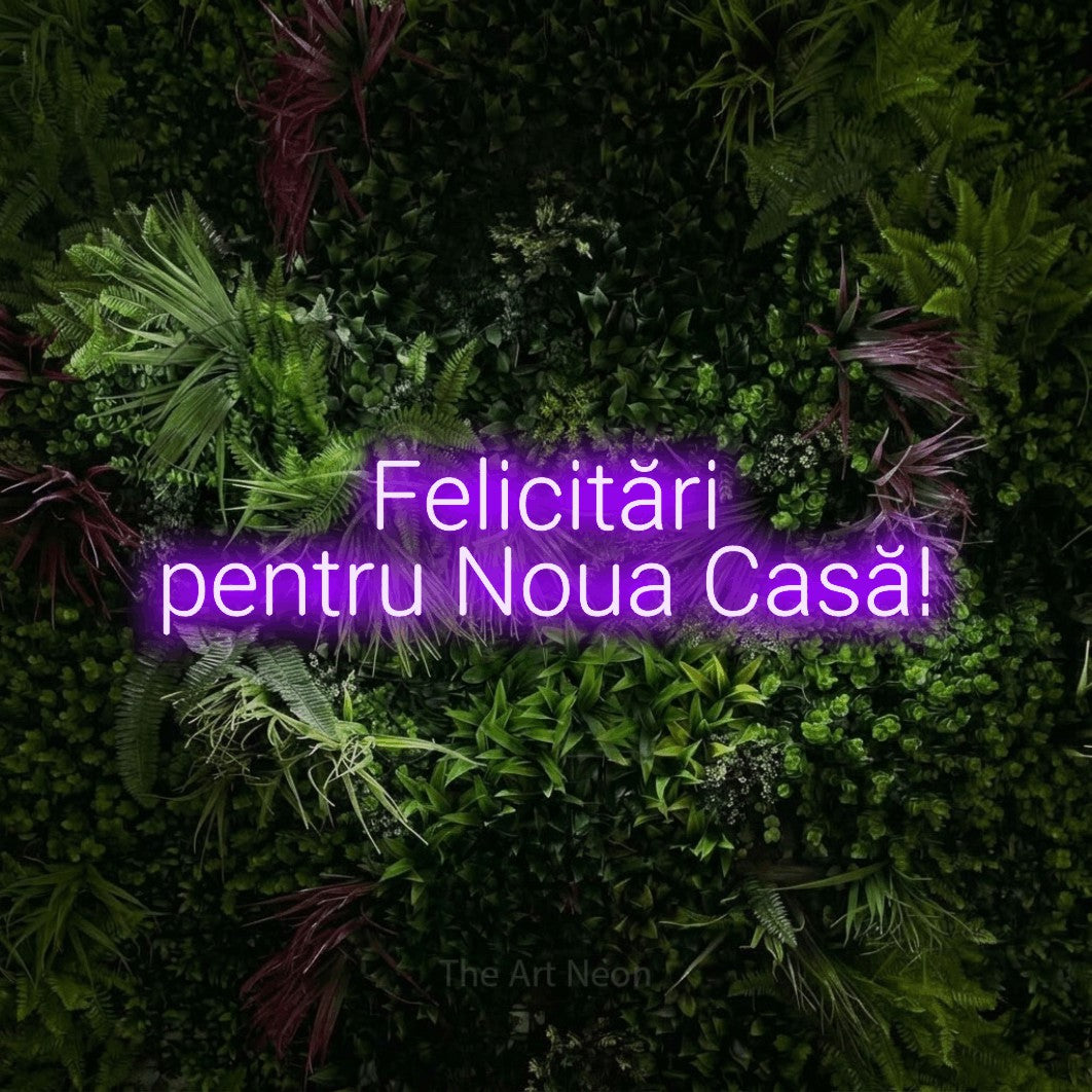 LED neon sign reading “Felicitări pentru Noua Casă!”, arranged in two lines.