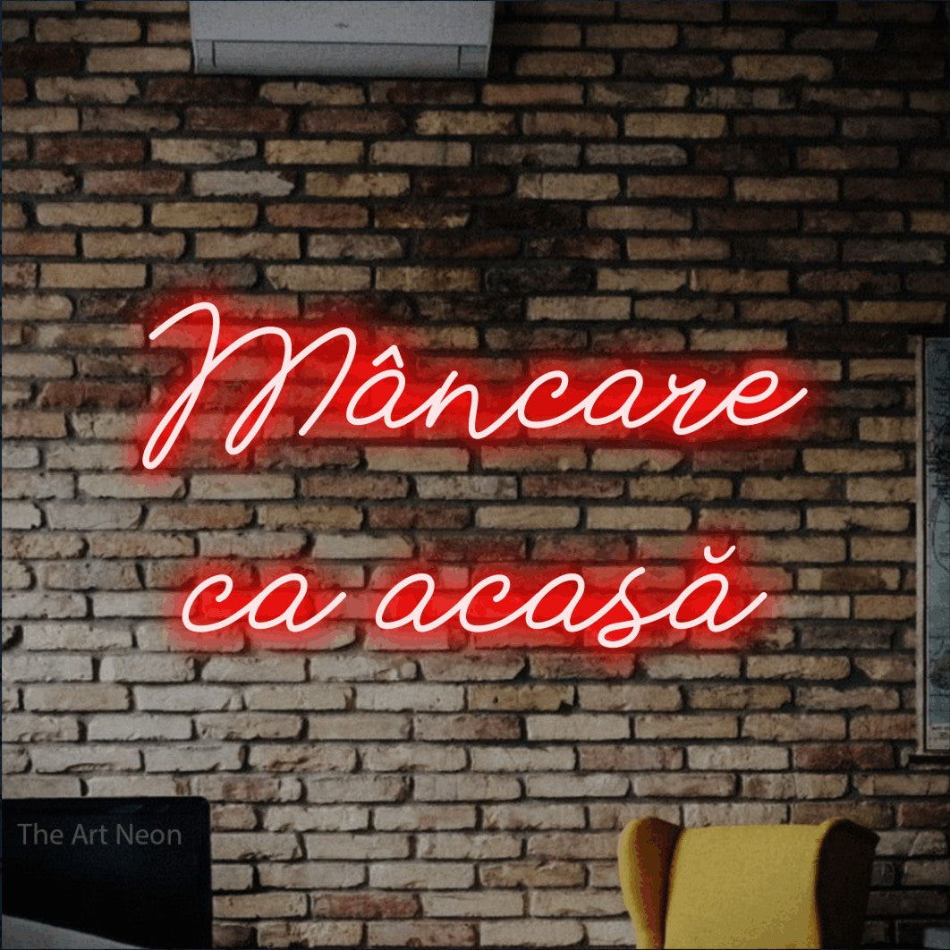 LED neon sign reading “Mâncare ca acasă”, arranged in two lines.