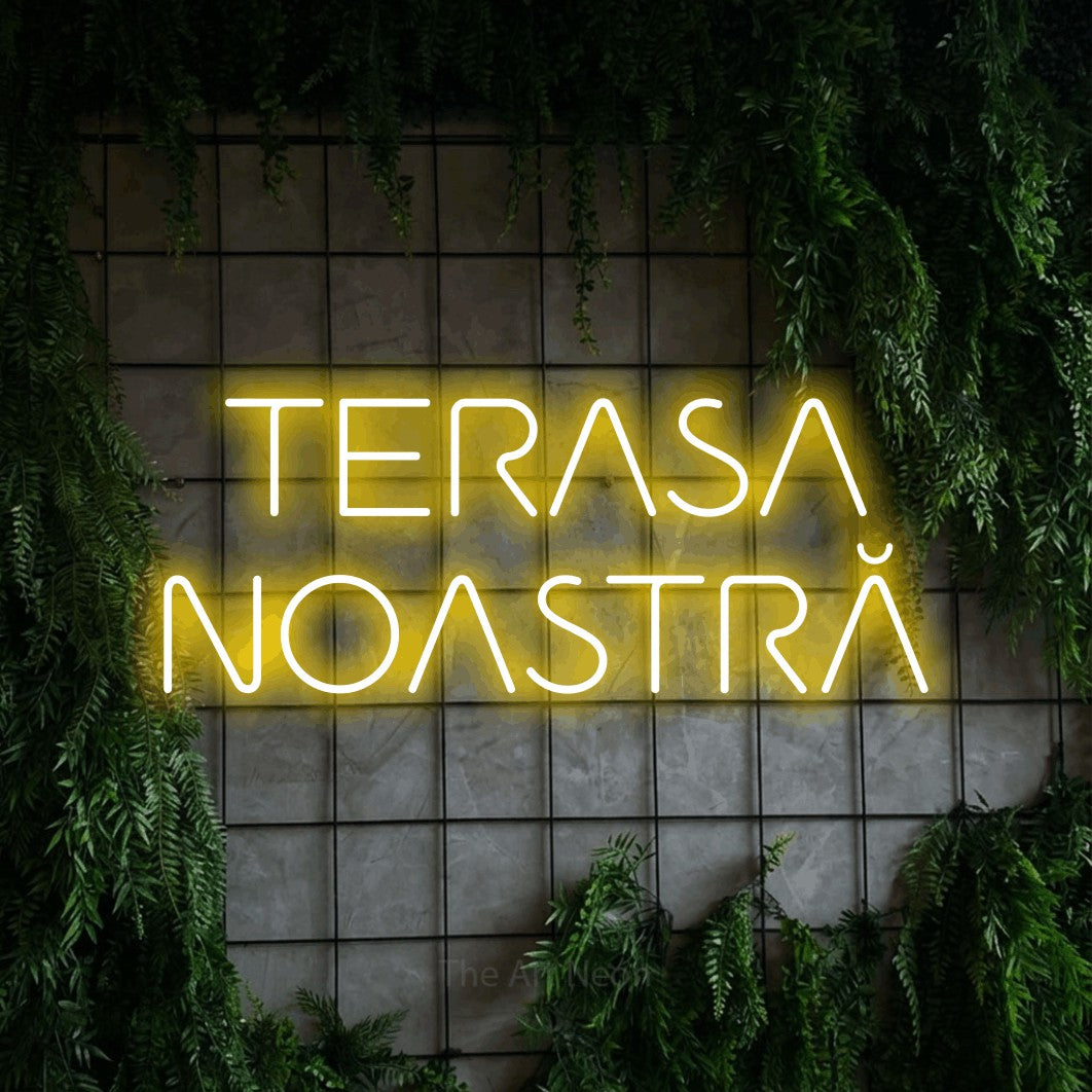 LED neon sign reading “TERASA NOASTRĂ”, arranged in two lines.