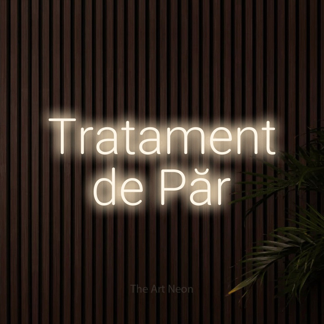 LED neon sign reading “Tratament de Păr”, arranged in two lines.