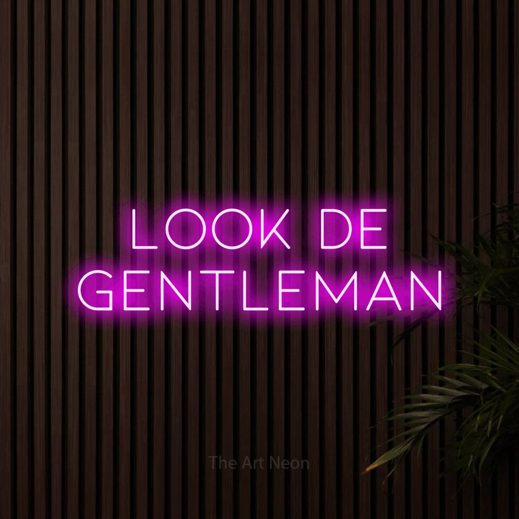 LED neon sign reading “Look de GENTLEMAN”, arranged in two lines.