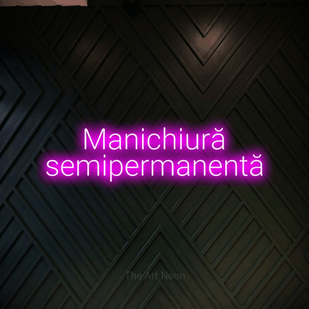 LED neon sign reading “Manichiură semipermanentă”, arranged in two lines.
