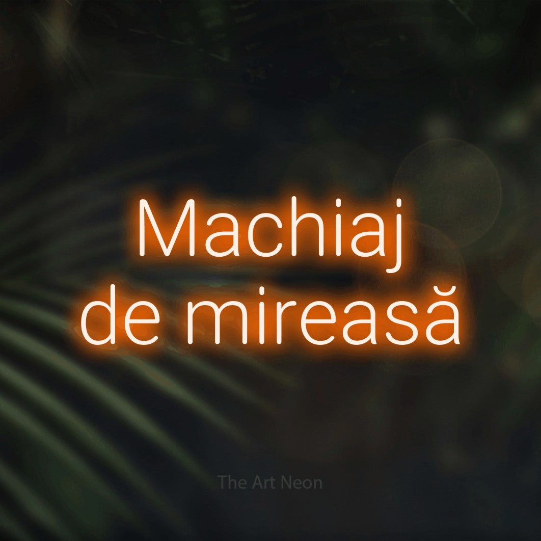 LED neon sign reading “Machiaj de mireasă”, arranged in two lines.