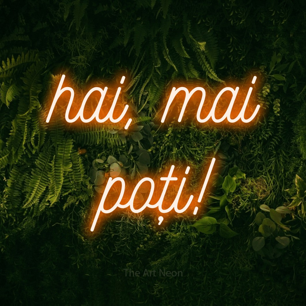 LED neon sign reading “hai, mai poți!”, arranged in two lines.