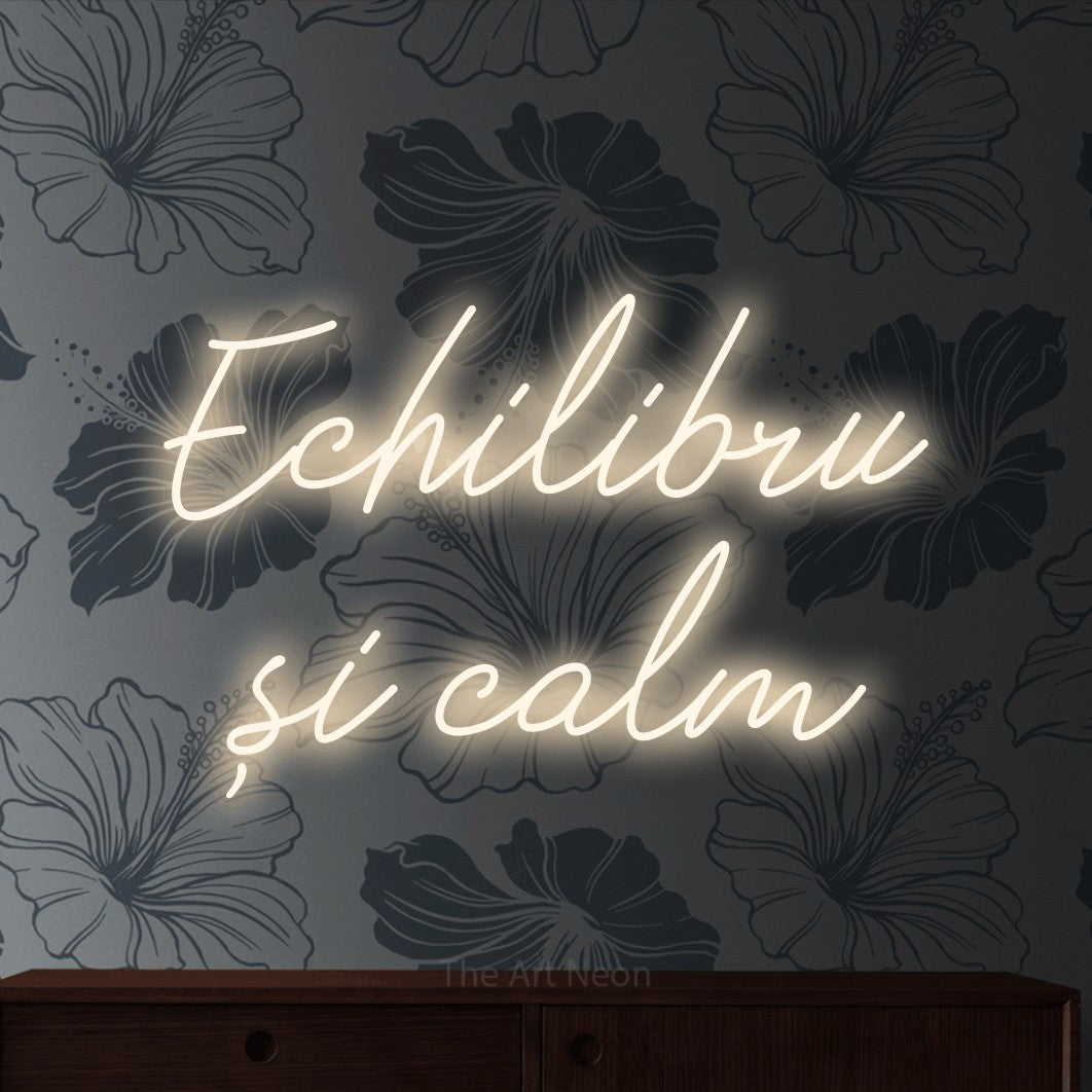 LED neon sign reading “Echilibru și calm”, arranged in two lines.
