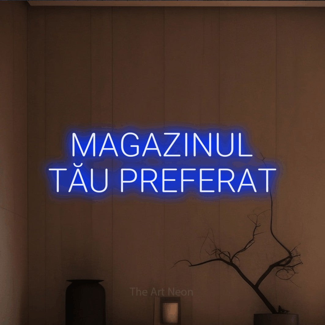 LED neon sign reading “MAGAZINUL TĂU PREFERAT”, arranged in two lines.
