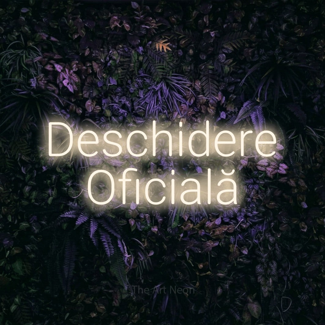 LED neon sign reading “Deschidere Oficială”, arranged in two lines.