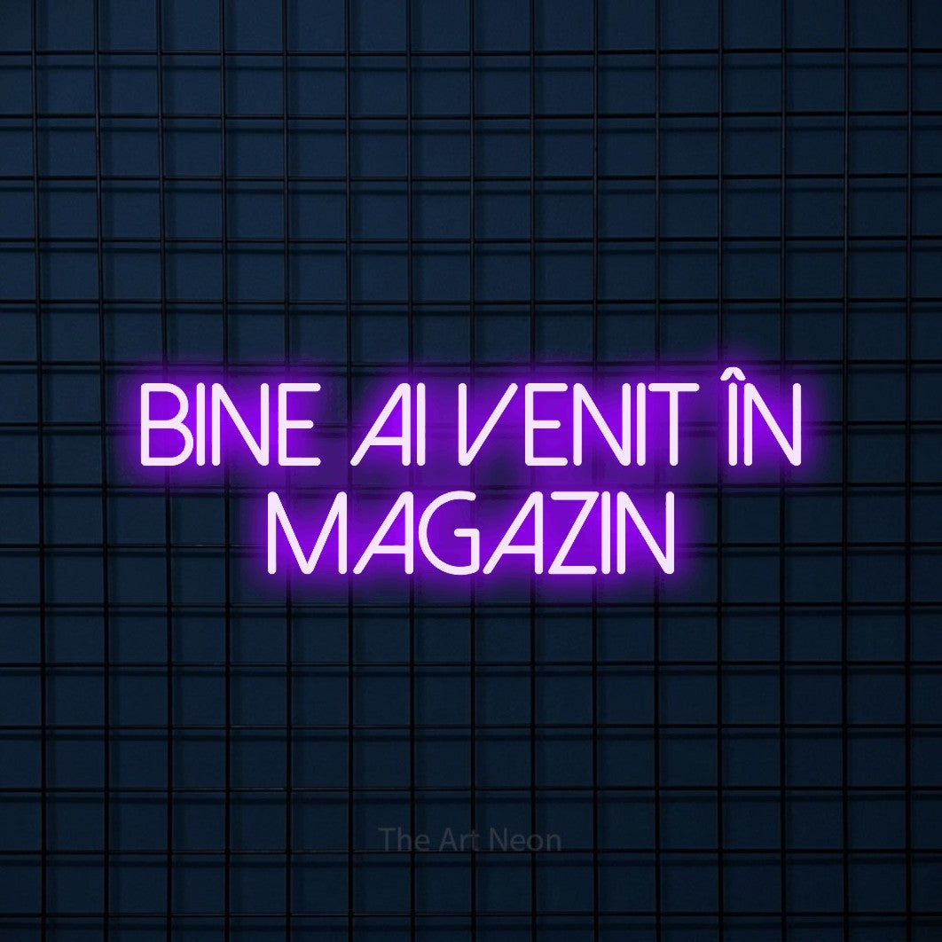 LED neon sign reading “bine ai venit în magazin”, arranged in two lines.