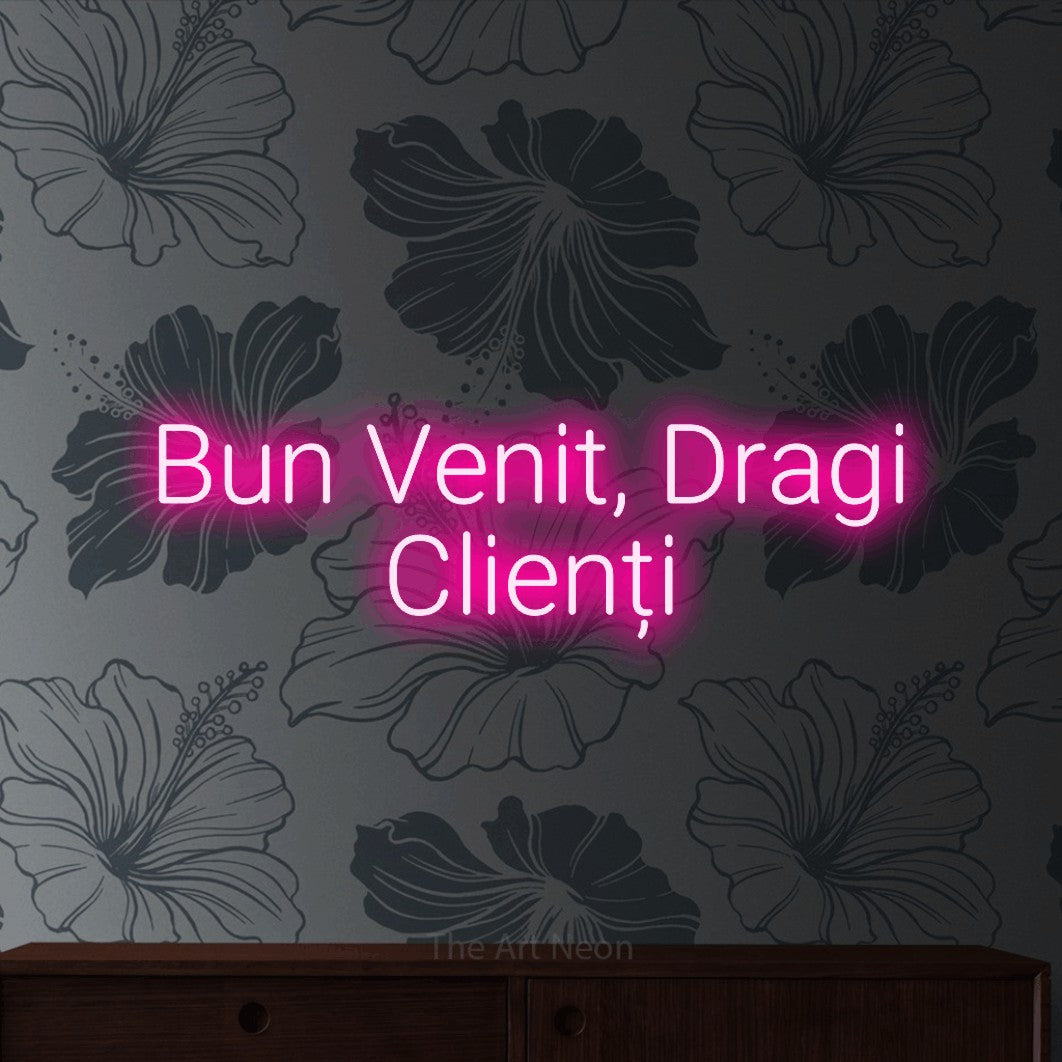 LED neon sign reading “Bun Venit, Dragi Clienți”, arranged in two lines.