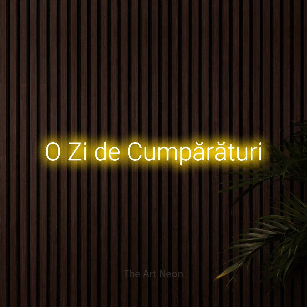 LED neon sign reading “O Zi de Cumpărături”, arranged in a single line.