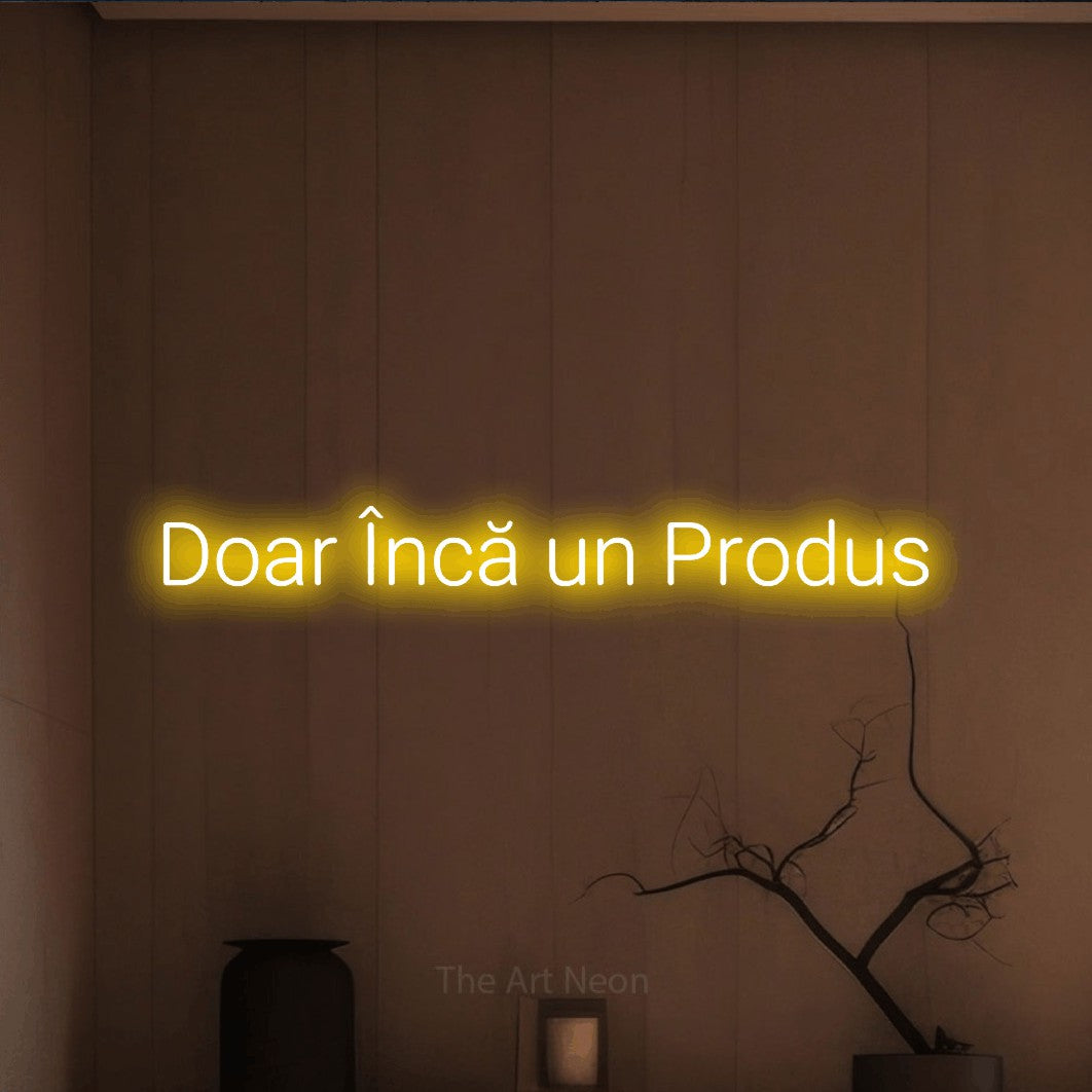 LED neon sign reading “Doar Încă un Produs”, arranged in a single line.