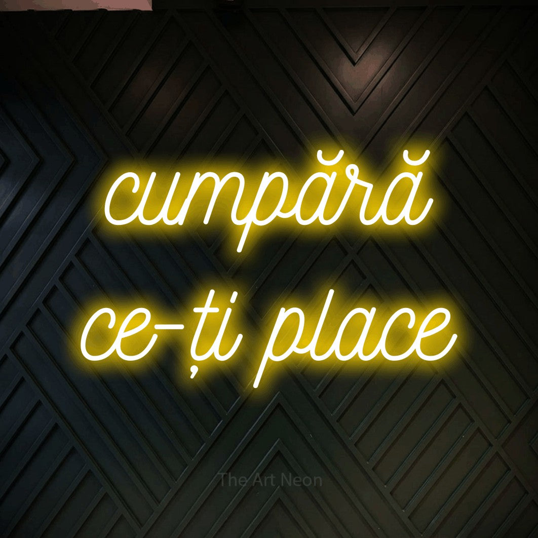 LED neon sign reading “cumpără ce-ți place”, arranged in two lines.