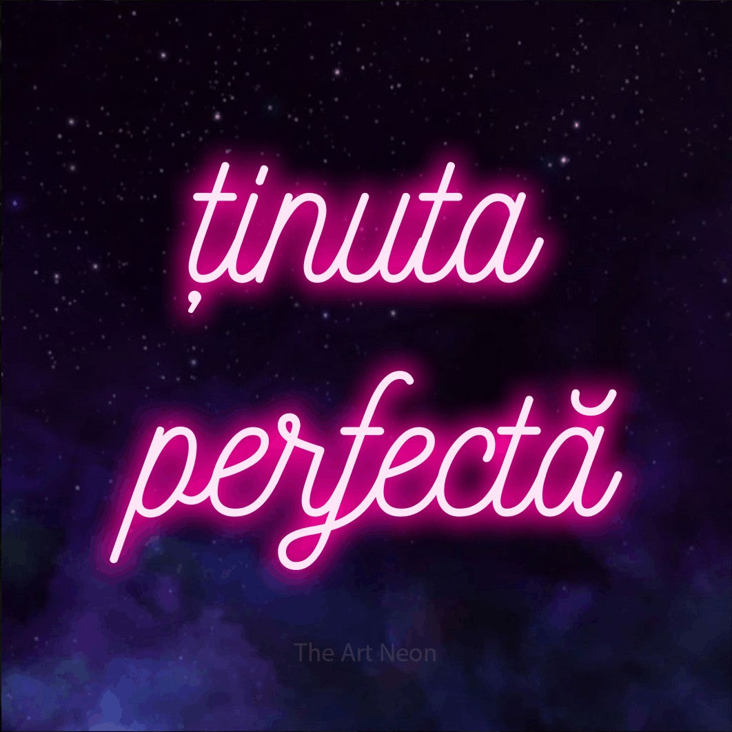 LED neon sign reading “ținuta perfectă”, arranged in two lines.