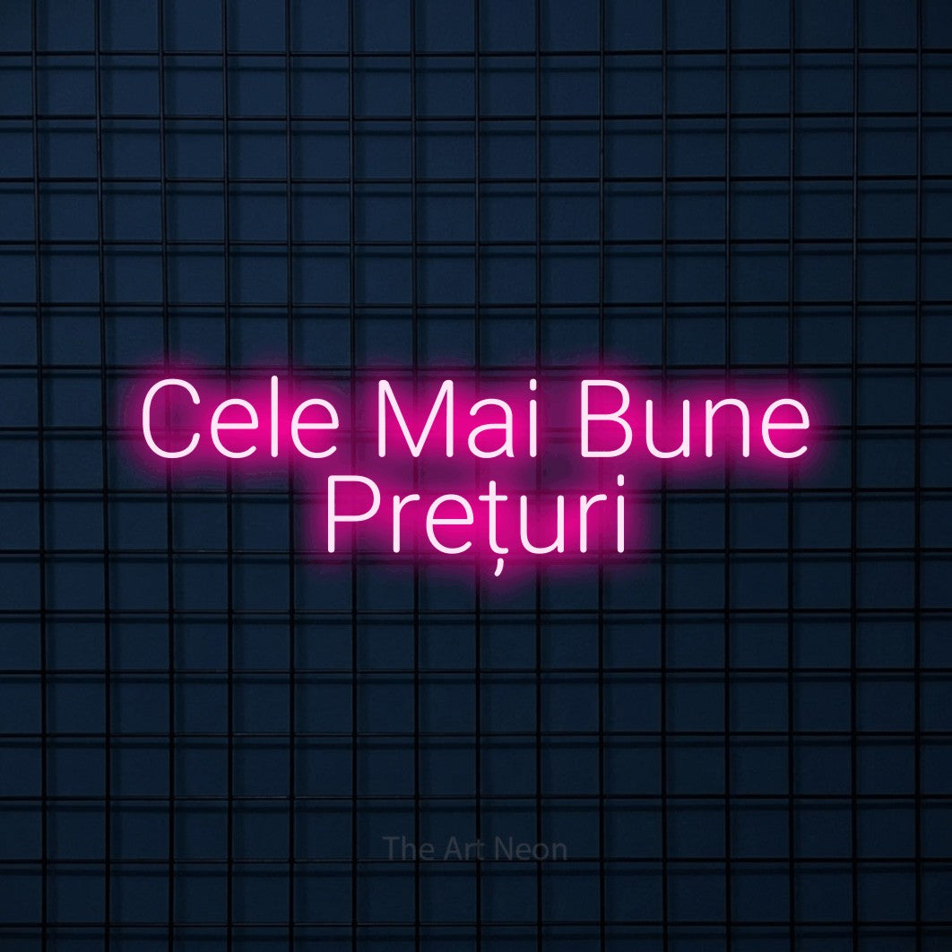 LED neon sign reading “Cele Mai Bune Prețuri”, arranged in two lines.