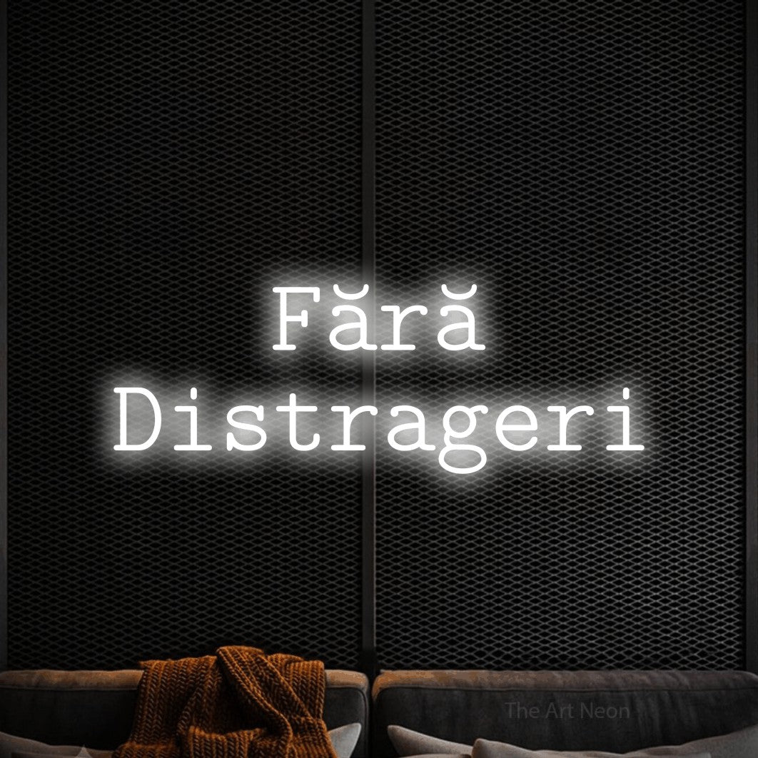 LED neon sign reading “Fără Distrageri”, arranged in two lines.