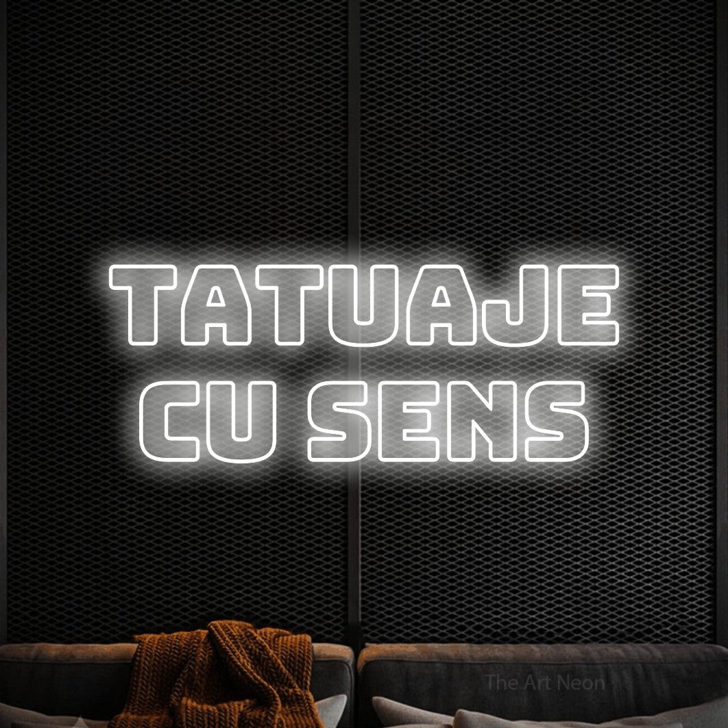 LED neon sign reading “Tatuaje cu sens”, arranged in two lines.