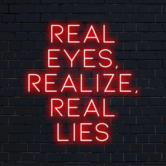 Na zakázku vyrobený LED neonový nápis s nápisem Real Eyes, Realize Real Lies v nápadné neonové záři, ideální pro moderní výzdobu.