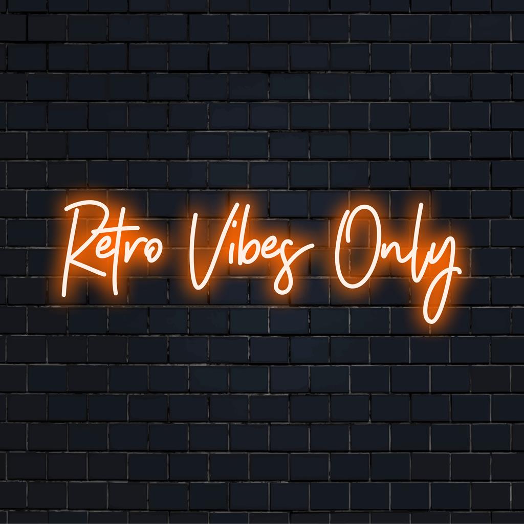 Retro Vibes Only LED Neon Sign: Exudes nostalgic charm, merging glowing artistry with personalized decor aesthetics.