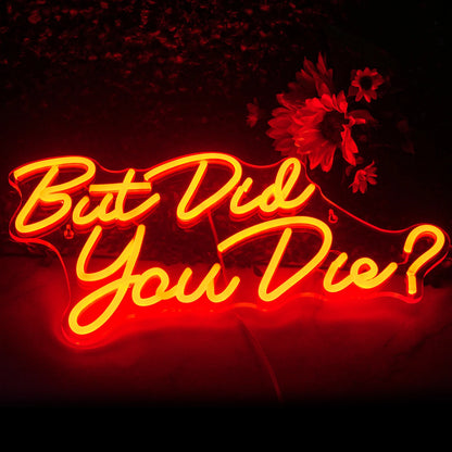 But did you die 5V Mini USB LED Neon Sign - Budget Friendly