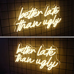 Better Late Than Ugly – светеща реклама от LED неон (5 V USB)