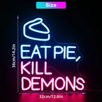 EAT PIE, KILL DEMONS – Fetta di torta – insegna al neon LED (5 V USB)