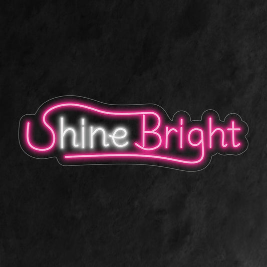 "Shine Bright Neon Sign" illuminates your space with a positive message, casting a vibrant and encouraging glow, creating a cheerful and inspiring ambiance in your decor.