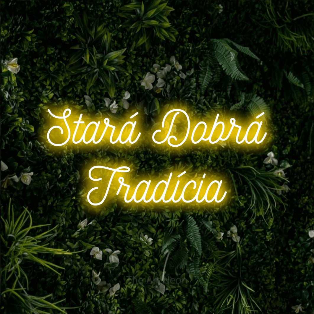 LED neon sign reading “Stará Dobrá Tradícia”, arranged in two lines.