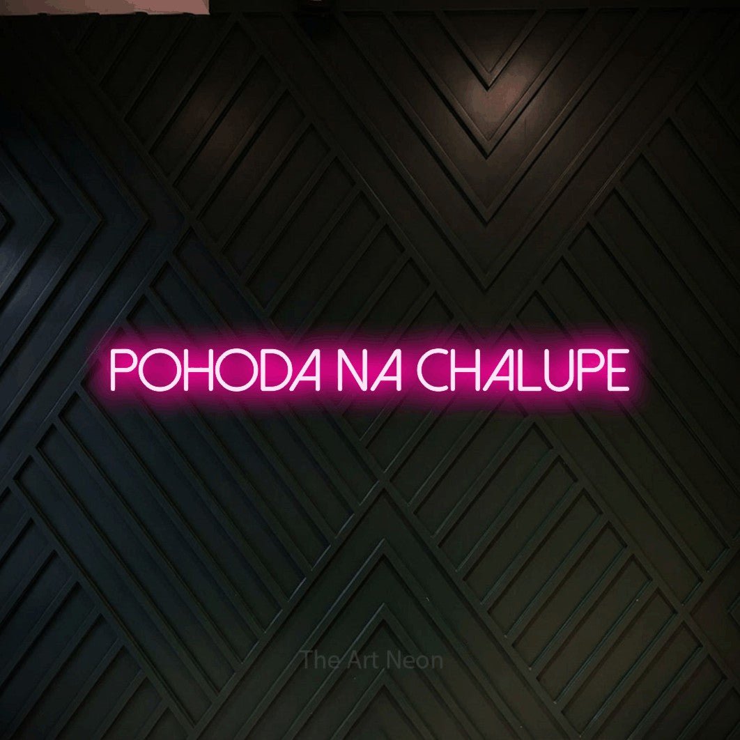 LED neon sign reading “Pohoda na Chalupe”, arranged in a single line.