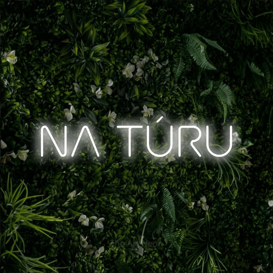 LED neon sign reading “NA TÚRU”, arranged in a single line.