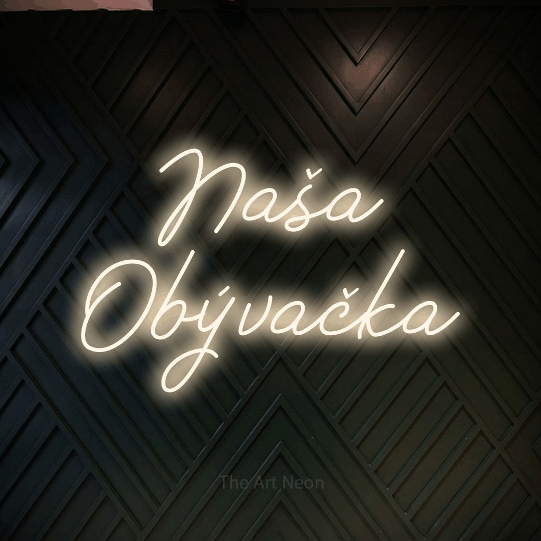 LED neon sign reading “Naša Obývačka”, arranged in two lines.