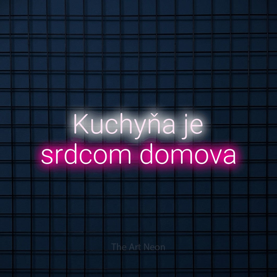 LED neon sign reading “Kuchyňa je srdcom domova”, arranged in two lines.