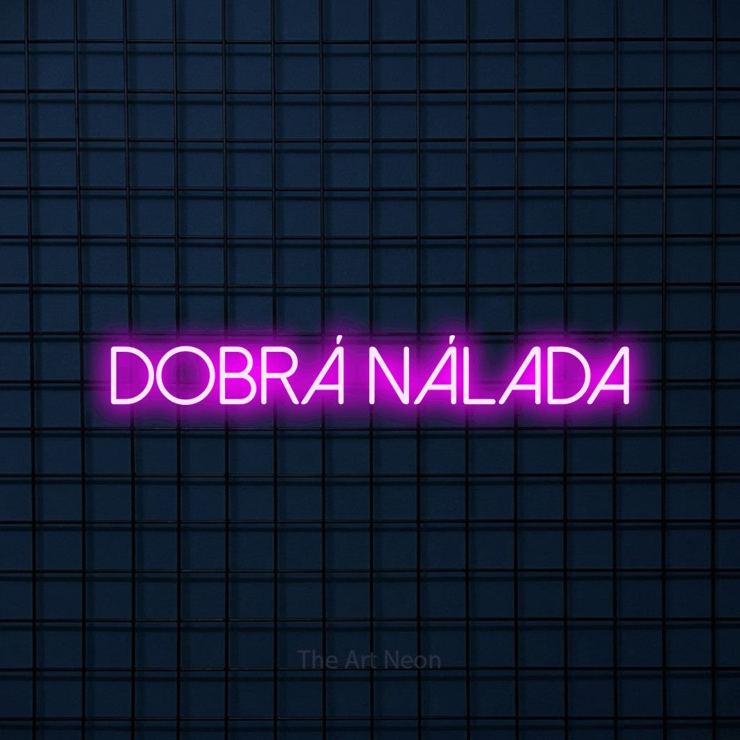 LED neon sign reading “Dobrá Nálada”, arranged in a single line.