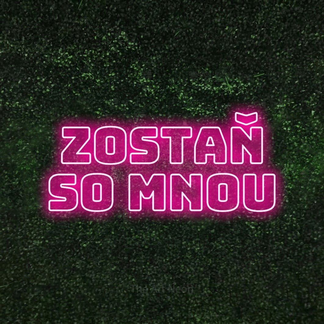 LED neon sign reading “Zostaň so Mnou”, arranged in two lines.