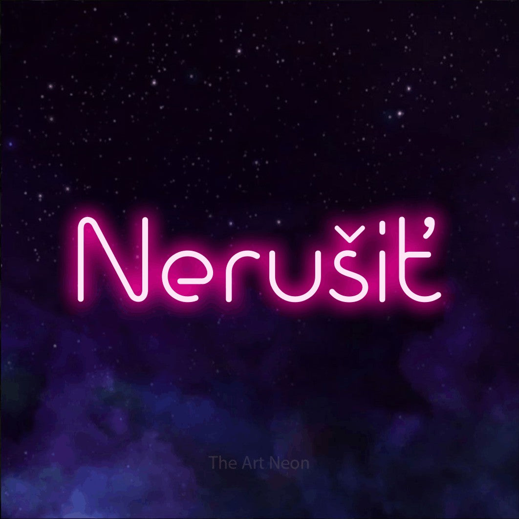 LED neon sign reading “Nerušiť”, arranged in a single line.