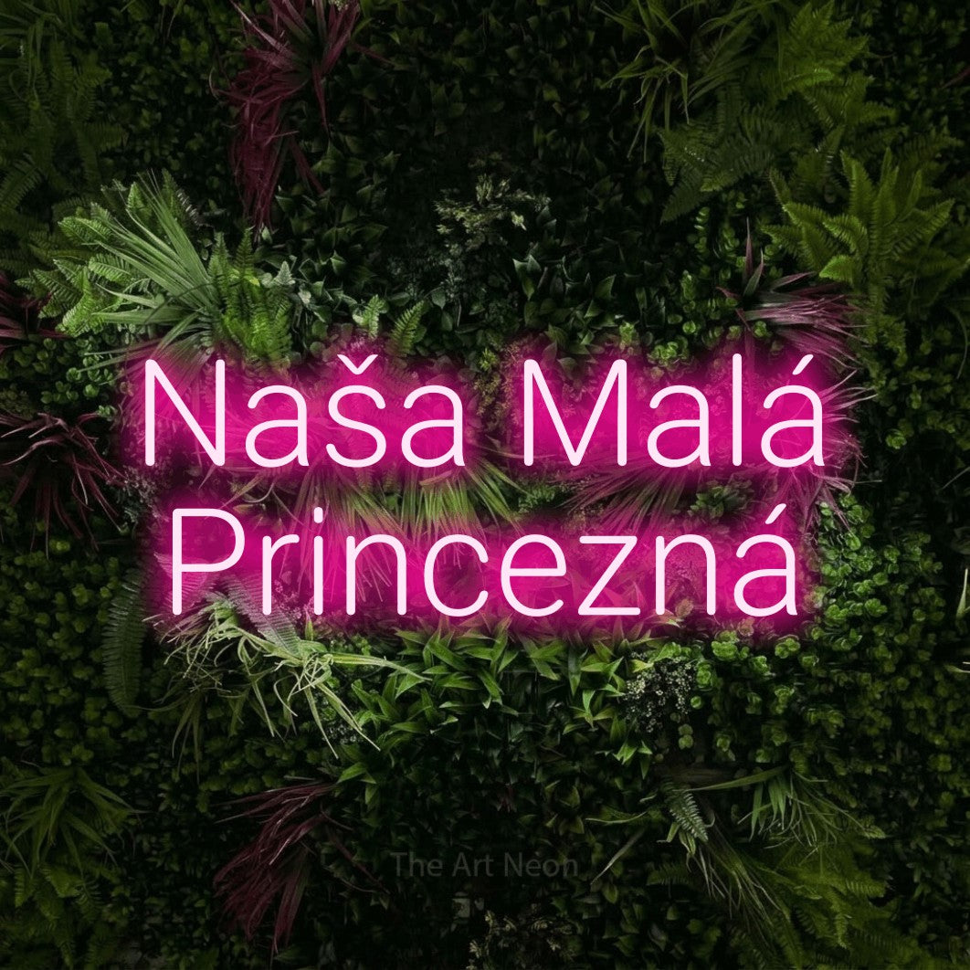 LED neon sign reading “Naša Malá Princezná”, arranged in two lines.