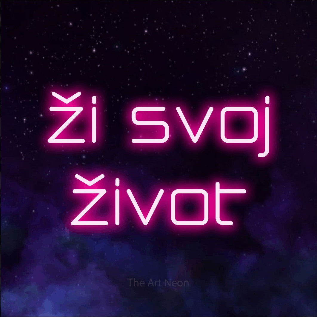LED neon sign reading “ži svoj život”, arranged in two lines.