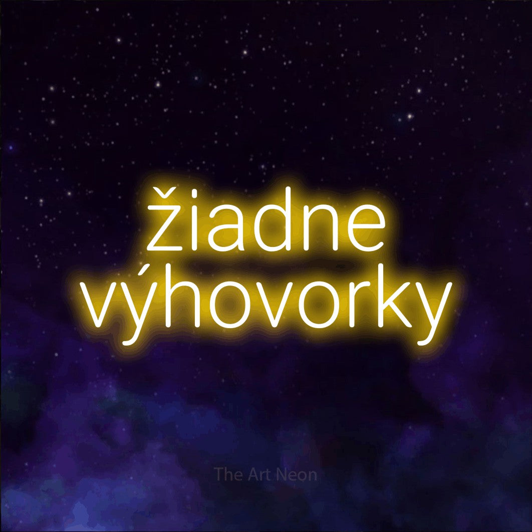 LED neon sign reading “žiadne výhovorky”, arranged in two lines.