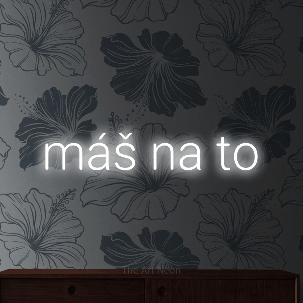 LED neon sign reading “máš na to”, arranged in a single line.