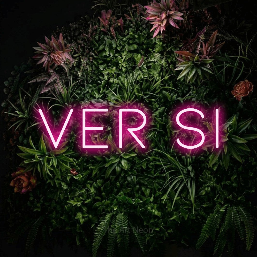 LED neon sign reading “ver si”, arranged in a single line.