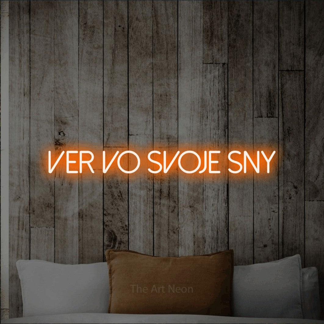 LED neon sign reading “Ver vo Svoje Sny”, arranged in a single line.