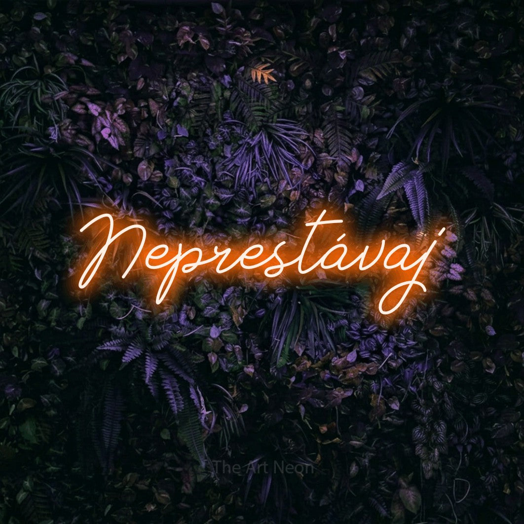 LED neon sign reading “Neprestávaj”, arranged in a single line.