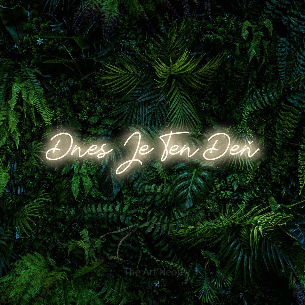 LED neon sign reading “Dnes Je Ten Deň”, arranged in a single line.