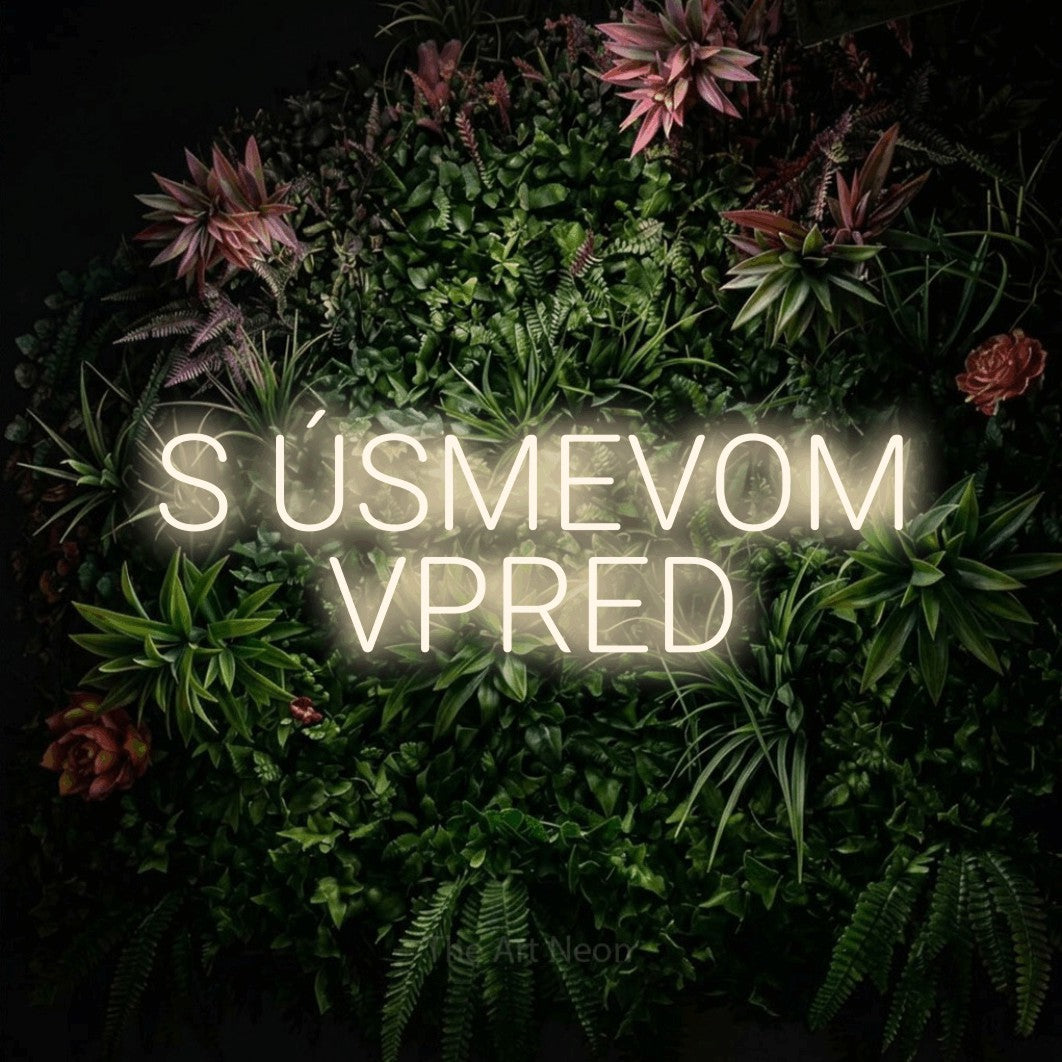 LED neon sign reading “S ÚSMEVOM VPRED”, arranged in two lines.