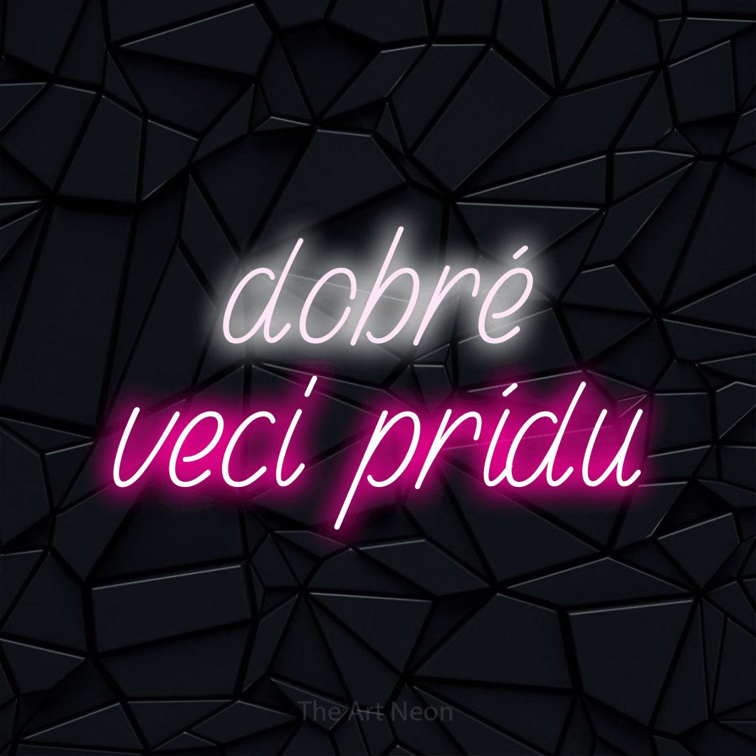 LED neon sign reading “dobré veci prídu”, arranged in two lines.