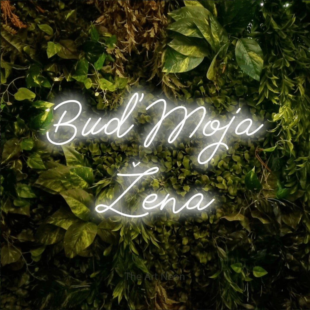 LED neon sign reading “Buď Moja Žena”, arranged in two lines.