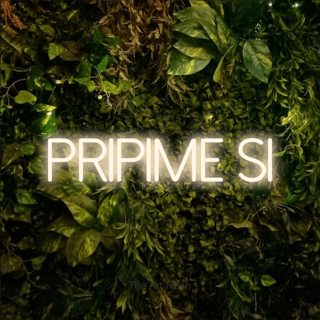 LED neon sign reading “PRIPIME SI”, arranged in a single line.