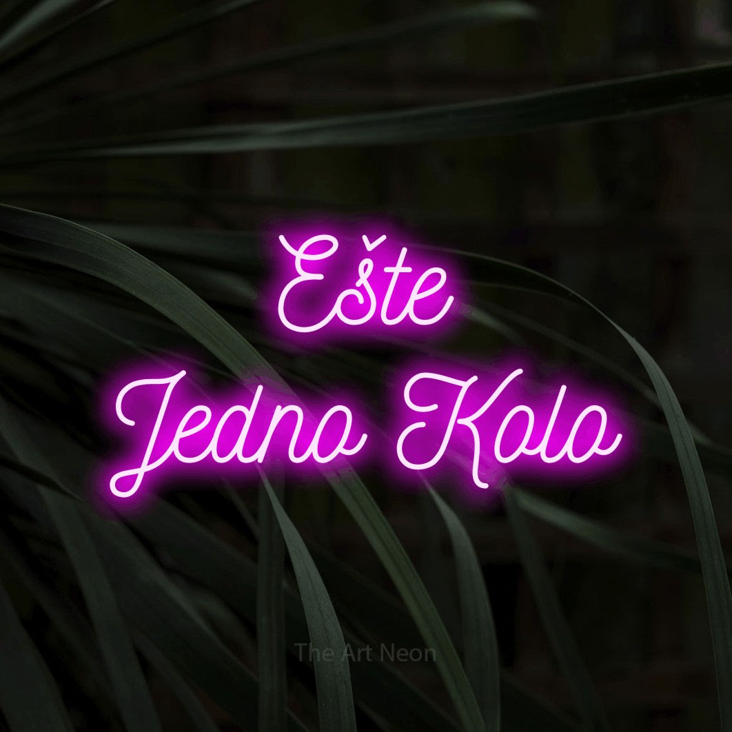 LED neon sign reading “Ešte Jedno Kolo”, arranged in two lines.