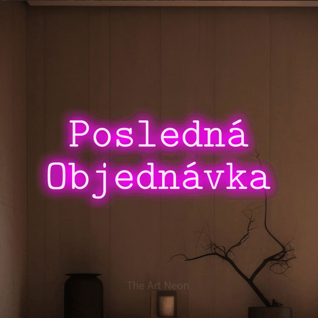 LED neon sign reading “Posledná Objednávka”, arranged in two lines.