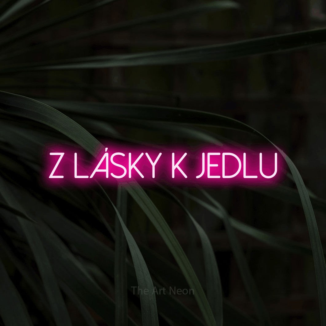 LED neon sign reading “Z Lásky k Jedlu”, arranged in a single line.