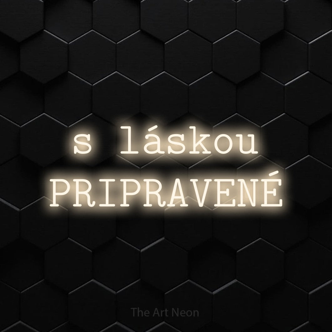 LED neon sign reading “s láskou PRIPRAVENÉ”, arranged in two lines.